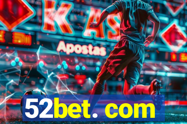 52bet. com